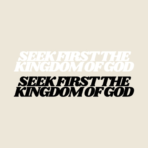 Seek First the Kingdom of God  – UV Waterproof Sticker