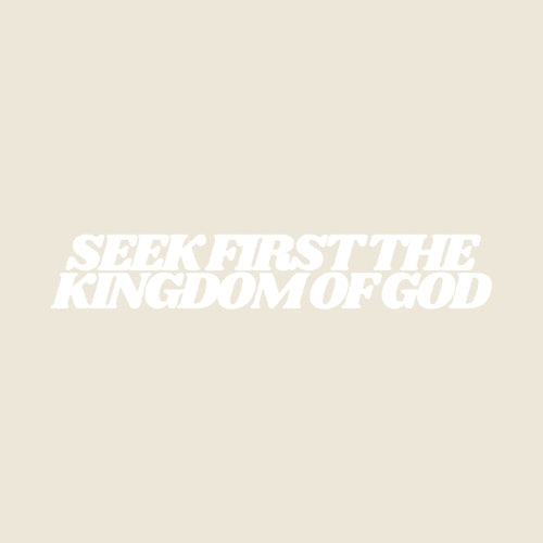 Seek First the Kingdom of God  – UV Waterproof Sticker
