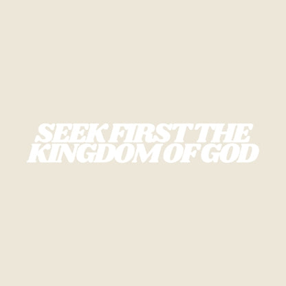 Seek First the Kingdom of God  – UV Waterproof Sticker