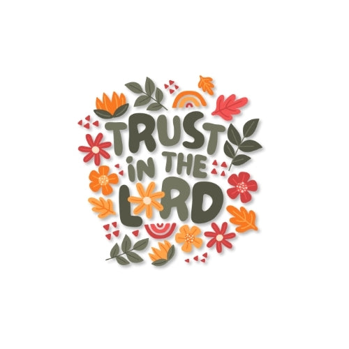 Trust in the Lord (Floral) – UV Waterproof Sticker