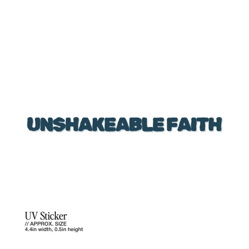 Unshakeable Faith – UV Waterproof Sticker